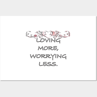 Inspirational Quotes Graphic Loving More, Worrying Less Motivational Gifts Posters and Art